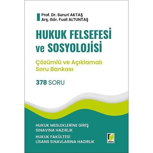 Adalet Yay�nevi Hukuk Felsefesi ve Sosyolojisi 378 Soru (��z�ml� ve A��klamal�) Soru Bankas� - Hukuk Mesleklerine Giri� S�nav�na Haz�rl�k Sururi Akta�, Fuat Altunta� Ocak 2026