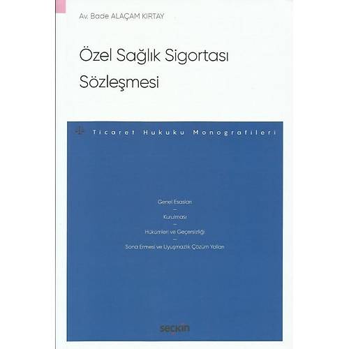 Sekin Yaynevi zel Salk Sigortas Szlemesi  Ticaret Hukuku Monografileri 