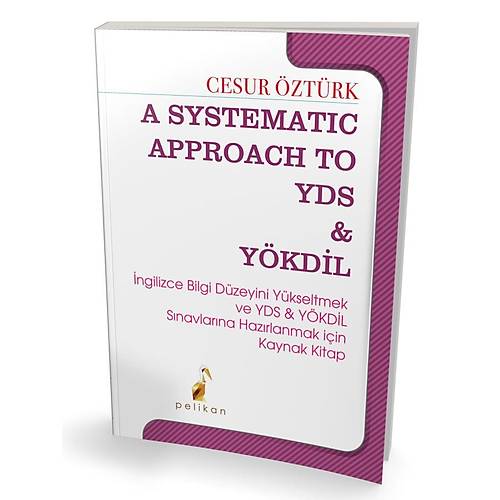 Pelikan 2025 A Systematic Approach to YDS & Y�KD�L Cesur �zt�rk Pelikan Yay�nevi