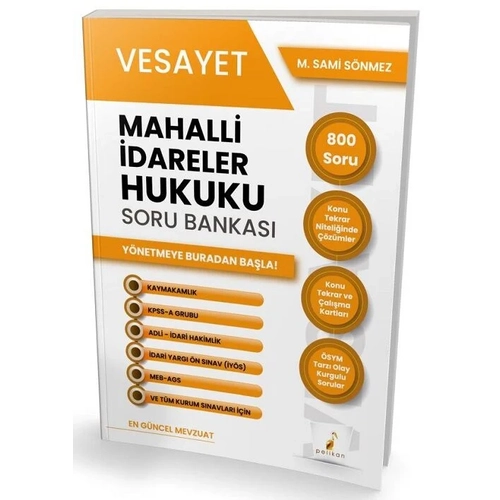 Pelikan VESAYET Kaymakaml�k KPSS A Grubu Hakimlik Mahalli �dareler Hukuku Soru Bankas� ��z�ml� - M. Sami S�nmez Pelikan Yay�nlar�