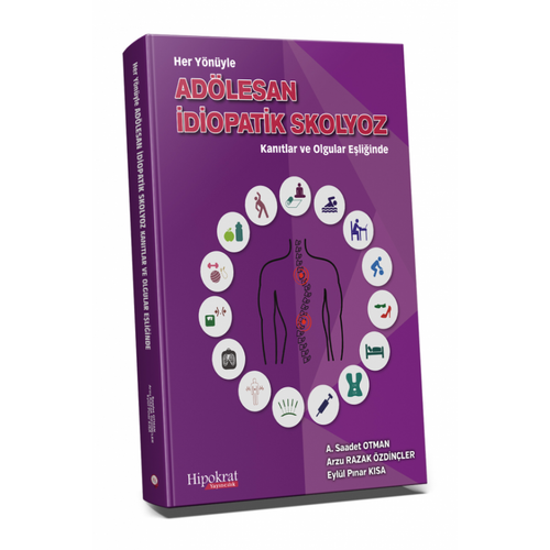 Her Y�n�yle Ad�lesan �diopatik Skolyoz Kan�tlar ve Olgular E�li�inde