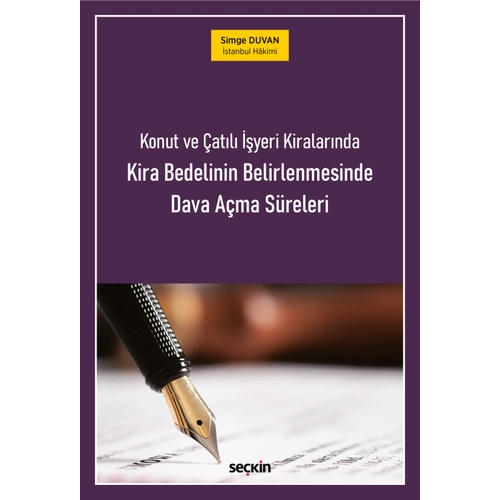 Sekin Yaynevi Konut ve atl yeri Kiralarnda Kira Bedelinin Belirlenmesinde Dava Ama Sreleri ( Simge Duvan)