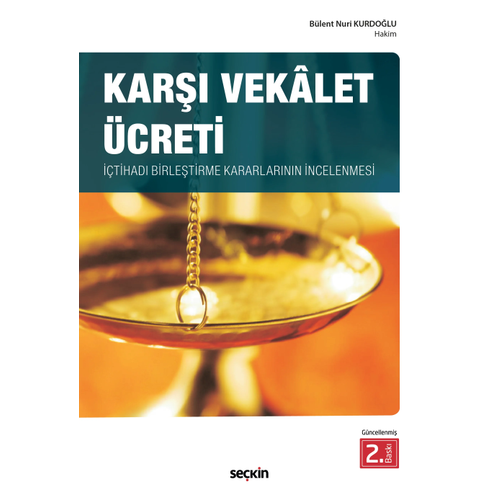 Se�kin Yay�nc�l�k Kar�� Vek�let �creti ��tihad� Birle�tirme Kararlar�n�n �ncelenmesi B�lent Nuri Kurdo�lu 2. Bask�,� Eyl�l 2026