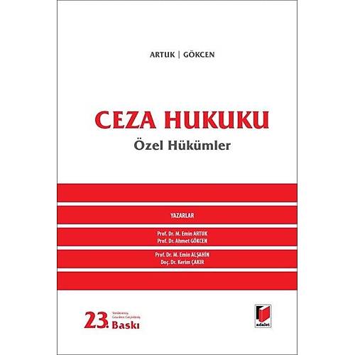 Adalet Yay�nlar� Ceza Hukuku �zel H�k�mler (Artuk/G�kcen) Mehmet Emin Artuk, Ahmet G�kcen