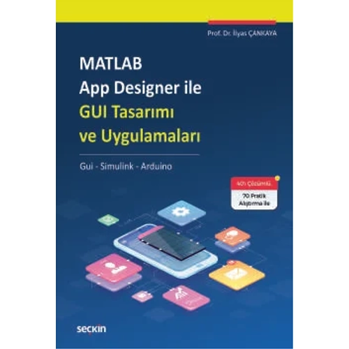 Se�kin Yay�nc�l�k MATLAB App Designer ile GUI Tasar�m� ve Uygulamalar�- �lyas �ankaya