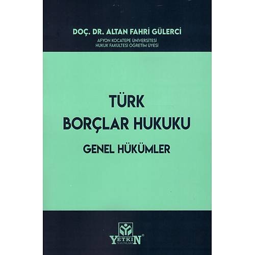 Yetkin Yaynevi Trk Borlar Hukuku Genel Hkmler Altan Fahri Glerci
