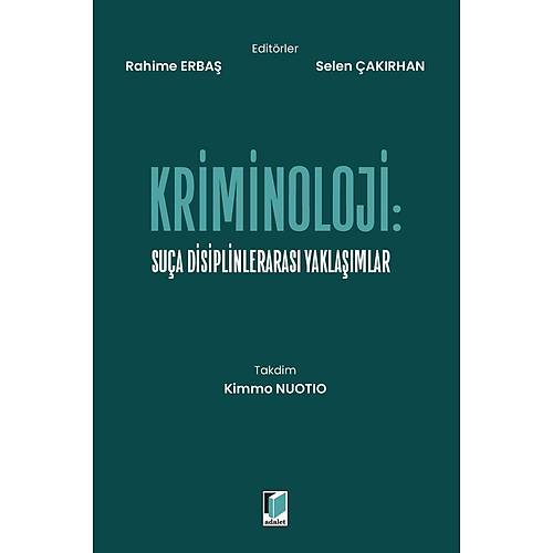 Adalet Yay�nc�l�k Kriminoloji: Su�a Disiplinleraras� Yakla��mlar (Rahime Erba�, Selen �ak�rhan)