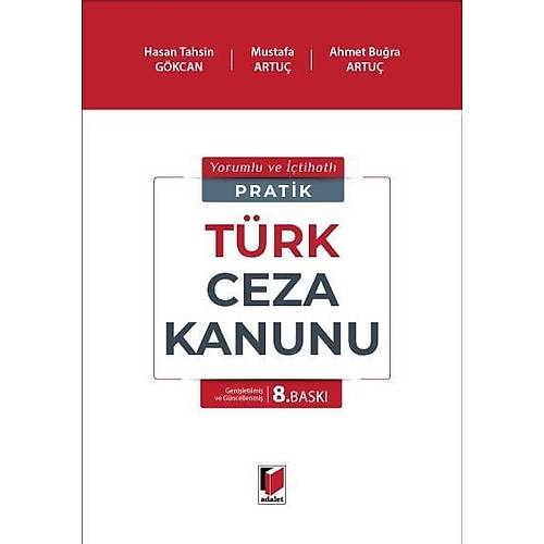 Adalet Yaynevi Pratik Trk Ceza Kanunu Aklamal (Hasan Tahsin Gkcan-Mustafa Artu)