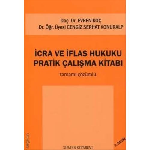 S�mer Kitabevi �cra ve �flas Hukuku Pratik �al��ma Kitab� (Evren Ko�) Cengiz Serhat Konuralp