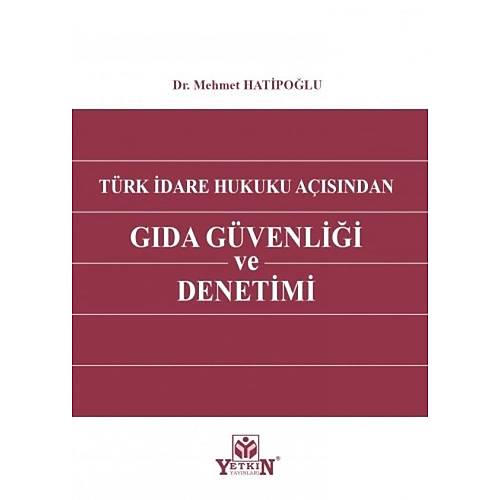 Yetkin Yaynevi Gda Gvenlii ve Denetim Trk dare Hukuku Asndan Mehmet Hatipolu