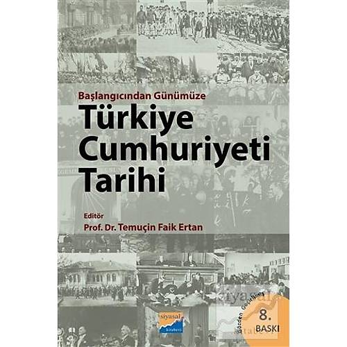 Siyasal Kitabevi Başlangıcından Günümüze Başlangıcından Günümüze Türkiye Cumhuriyeti Tarihi Temuçin Faik Ertan