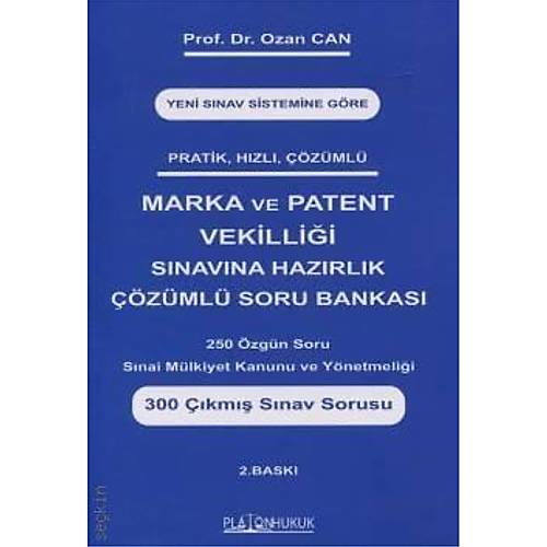 Platon Hukuk Yay�nevi Marka ve Patent S�nav�na Haz�rl�k ��z�ml� Soru Bankas� Prof. Dr. Ozan Can 2. Bask�,� Eyl�l 2025