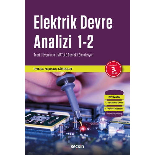 Sekin Yaynclk Elektrik Devre Analizi 1-2 Teori Uygulama MATLAB Destekli Simulasyon Muammer Gkbulut Sekin Yaynlar