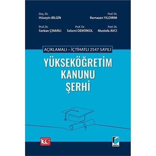 Adalet Yay�nevi A��klamal� - ��tihatl� 2547 say�l� Y�ksek��retim Kanunu �erhi (H�seyin Bilgin)