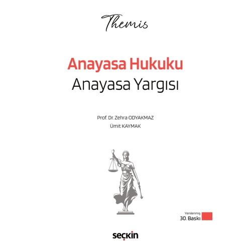THEMIS � Anayasa Hukuku Anayasa Yarg�s� Konu Kitab� Zehra Odyakmaz,�mit Kaymak 30. Bask�,� Ocak 2026