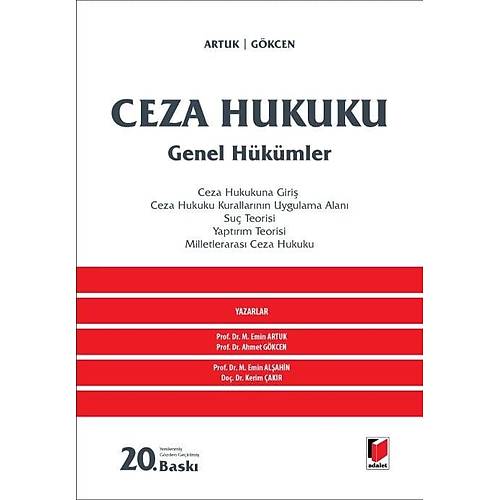 Adalet Yay�nlar� Ceza Hukuku Genel H�k�mler (Artuk/G�kcen) Mehmet Emin Artuk, Ahmet G�kcen