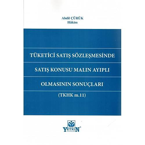 Yetkin Yaynevi Tketici Sat Szlemesinde Sat Konusu Maln Aypl Olmasnn Sonular (TKHK m.11)-Abdil rk