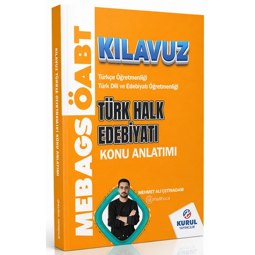 Kurul �ABT MEB-AGS T�rk�e ve T�rk Dili Edebiyat� ��retmenli�i T�rk Halk Edebiyat� KILAVUZ Konu Anlat�m� - Mehmet Ali �etinadam Kurul Yay�nc�l�k