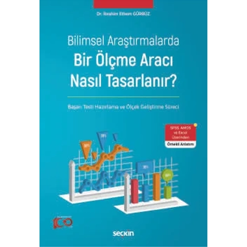 Sekin Yaynclk Bilimsel Aratrmalarda Bir lme Arac Nasl Tasarlanr? Baar Testi Hazrlama ve lek Gelitirme Sreci (brahim Ethem Grbz)