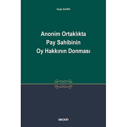 Se�kin Yay�nc�l�k Anonim Ortakl�kta Pay Sahibinin Oy Hakk�n�n Donmas� (�mge �ahin)