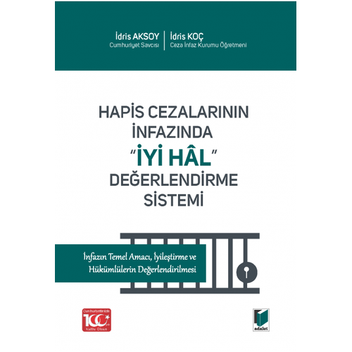 Adalet Yaynevi Hapis Cezalarnn nfaznda ''yi Hl'' Deerlendirme Sistemi dris Aksoy dris Ko