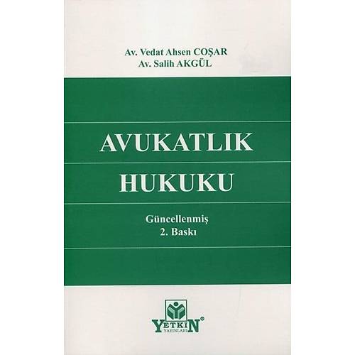 Yetkin Yay�nlar� Avukatl�k Hukuku (Vedat Ahsen Co�ar, Salih Akg�l)