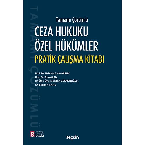 Sekin Yaynevi Ceza Hukuku zel Hkmler Pratik alma Kitab (Mehmet Emin Artuk,Esra Alan Akcan, Alaaddin Egemenolu)