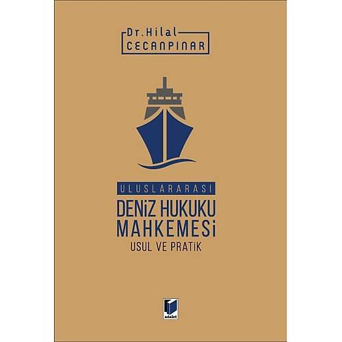 Adalet Yaynevi Uluslararas Deniz Hukuku Mahkemesi Usul ve Pratik Hilal Cecanpnar
