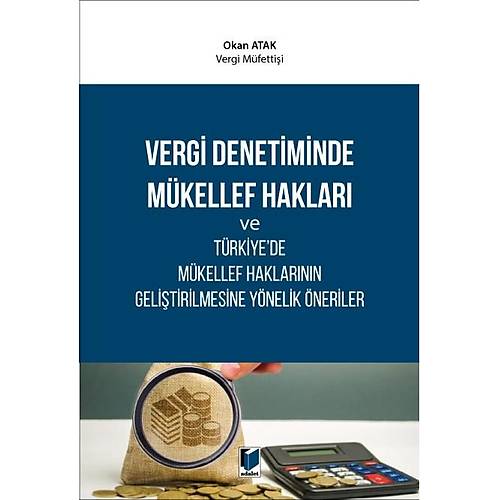 Adalet Yaynevi-Vergi Denetimde Mkellef Haklar ve Trkiye'de Mkellef Haklarnn Gelitirilmesine Ynelik neriler-Okan Atak