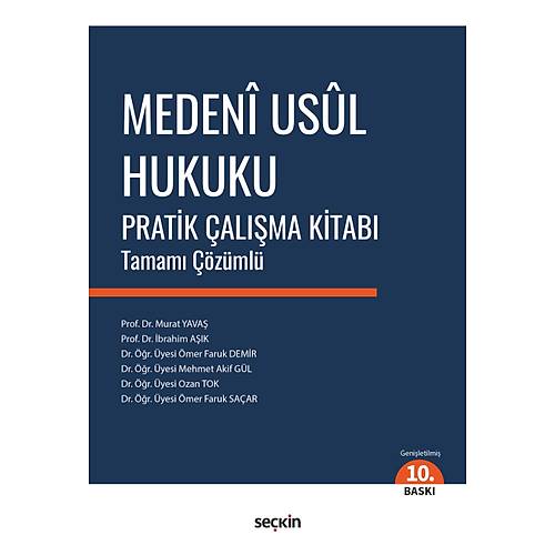 Se�kin Yay�nevi Medeni Usul Hukuku Pratik �al��ma Kitab� (�brahim A��k-Mehmet Akif G�l-Murat Yava�-Ozan Tok-�mer Faruk Demir)