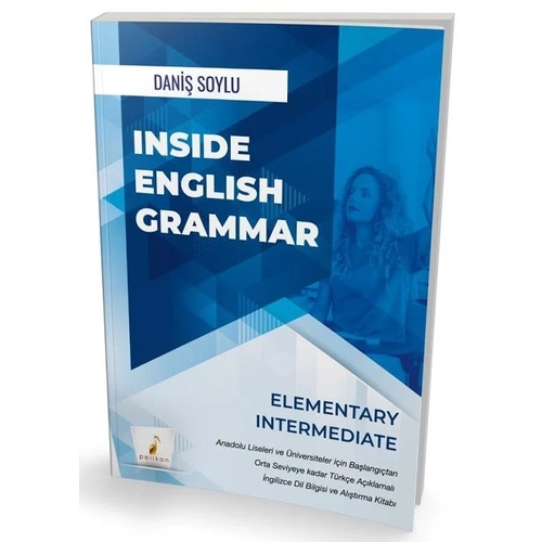 Pelikan 2026 Inside English Grammar, Elemantary - Intermediate - Dani� Soylu Pelikan Yay�nlar�
