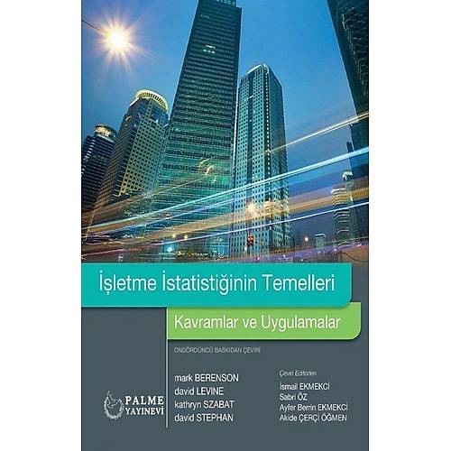 Palme ��letme �statisti�inin Temelleri Kavramlar ve Uygulamalar -Mark Berenson Palme Akademik Yay�nlar�