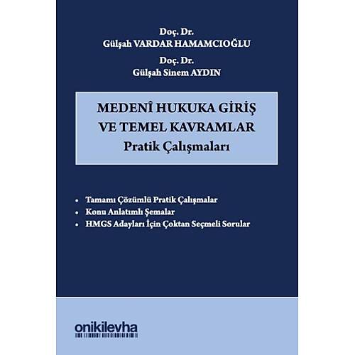 On �ki Levha Yay�nc�l�k Medeni Hukuka Giri� ve Temel Kavramlar Pratik �al��malar� (G�l�ah Vardar Hamamc�o�lu / G�l�ah Sinem Ayd�n)