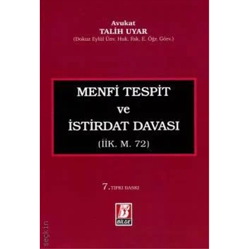 Bilge Yay�nevi Menfi Tespit ve �stirdat Davas� (�ik. M. 72)-Talih Uyar