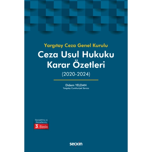 Sekin Yaynclk Yargtay Ceza Genel Kurulu Ceza Usul Hukuku Karar zetleri (20202024) Didem Yeldan