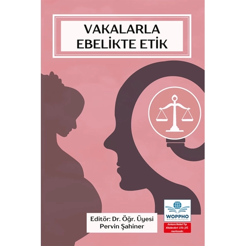 Vakalarla Ebelikte Etik/Ankara Nobel T�p Kitabevleri