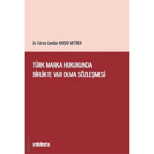 On ki Levha Yaynclk Trk Marka Hukukunda Birlikte Var Olma Szlemesi-Fatma Candan Kavat Metiner