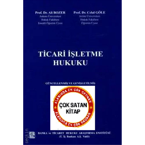 Bankac�l�k Enstit�s� Yay�nlar� Ticari ��letme Hukuku (Ali Bozer, Celal G�le)
