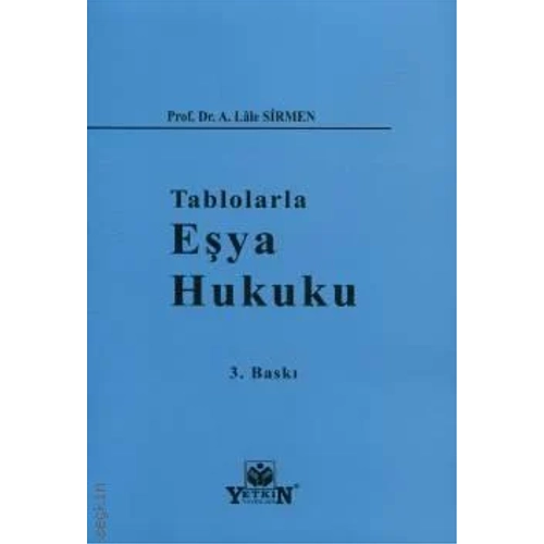 Yetkin Yay�nlar� Tablolarla E�ya Hukuku (Lale Sirmen) Lale Sirmen