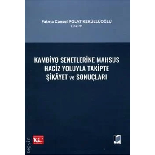 Adalet Yaynlar Kambiyo Senetlerine Mahsus Haciz Yoluyla Takipte ikyet ve Sonular-Fatma Cansel Polat Kekllolu