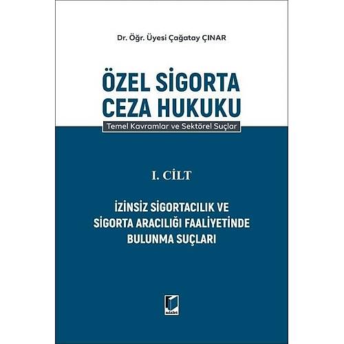 Adalet Yay�nevi �zel Sigorta Ceza Hukuku I. Cilt �a�atay ��nar Eyl�l 2026