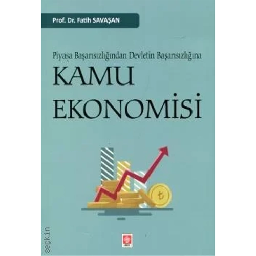 Ekin Yaynlar Piyasa Baarszlndan Devletin Baarszlna Kamu Ekonomisi 11. Bask, Eyll 2024 ( Fatih Savaan)