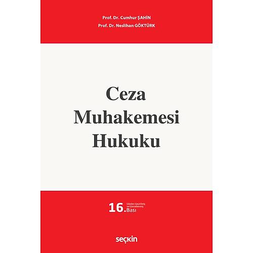 Se�kin Yay�nevi Ceza Muhakemesi Hukuku (Cumhur �ahin,Neslihan G�kt�rk)
