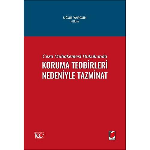 Adalet Yaynevi Ceza Muhakemesi Hukukunda,Koruma Tedbirleri Nedeniyle Tazminat (Uur Yargun)