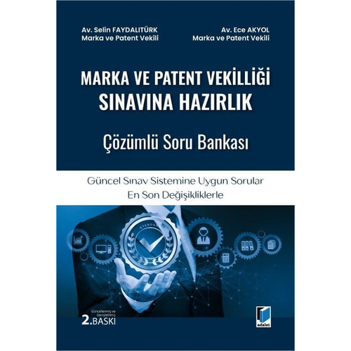 Adalet Yay�nevi Marka ve Patent Vekilli�i S�nav�na Haz�rl�k ��z�ml� Soru Bankas� (Selin Faydal�t�rk, Ece Akyol)