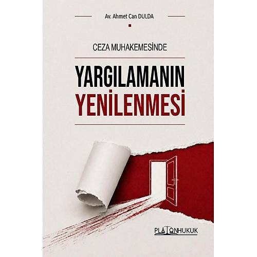Platon Ceza Muhakemesinde Yarg�laman�n Yenilenmesi - Ahmet Can Dulda Platon Hukuk Yay�nlar�