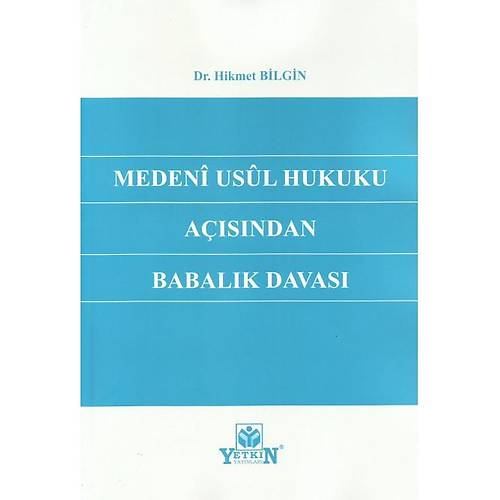 Yetkin Yaynevi Medeni Usul Hukuku Asndan Babalk Davas Hikmet Bilgin