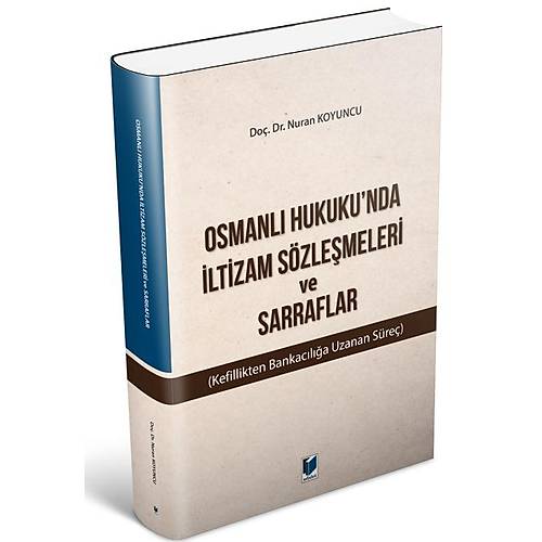 Adalet Yayınevi Osmanlı Hukukunda İltizam Sözleşmeleri ve Sarraflar (Kefillikten Bankacılığa Uzanan Süreç)