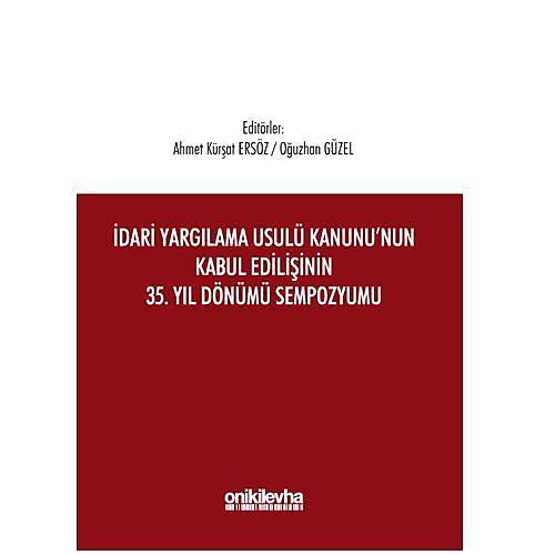 �dari Yarg�lama Usul� Kanunu'nun Kabul Edili�inin 35. Y�l D�n�m� Sempozyumu - Ahmet K�r�at Ers�z, O�uzhan G�zel