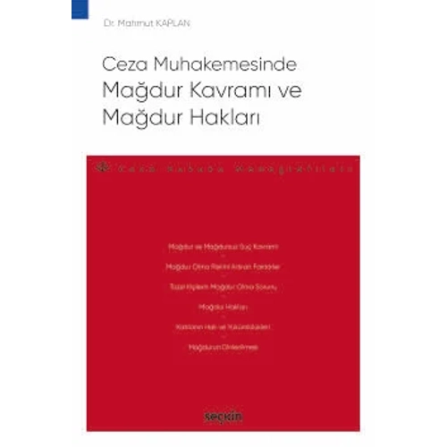 Se�kin Yay�nc�l�k Ceza Muhakemesinde Ma�dur Kavram� ve Ma�dur Haklar�-Mahmut Kaplan